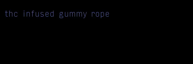 thc infused gummy rope