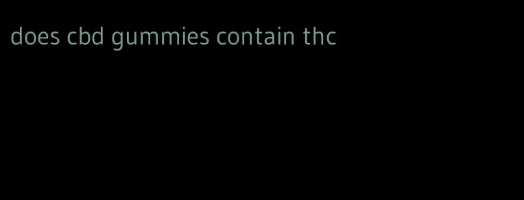 does cbd gummies contain thc