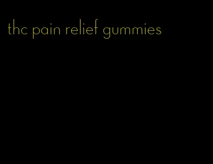 thc pain relief gummies