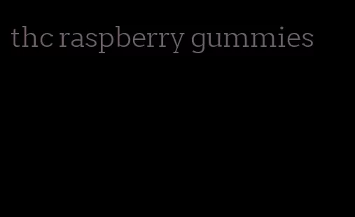 thc raspberry gummies