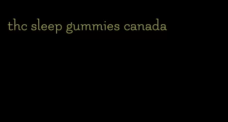 thc sleep gummies canada