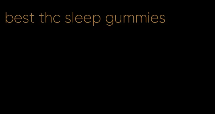 best thc sleep gummies