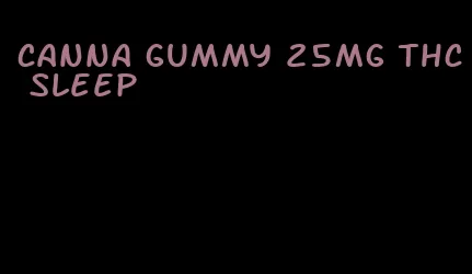 canna gummy 25mg thc sleep