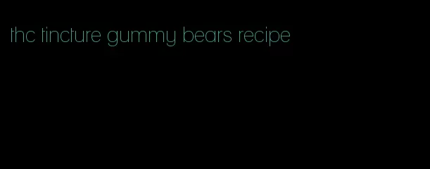 thc tincture gummy bears recipe