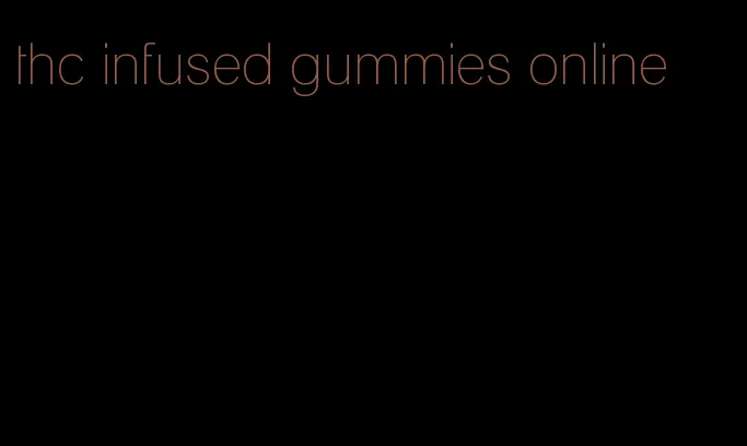 thc infused gummies online