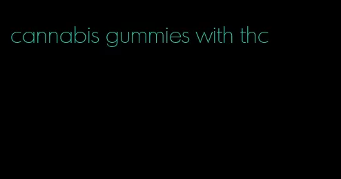 cannabis gummies with thc