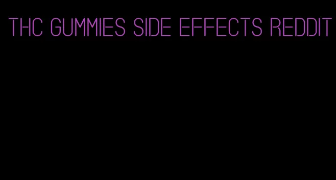 thc gummies side effects reddit