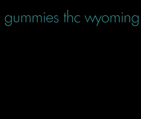 gummies thc wyoming