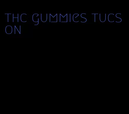 thc gummies tucson