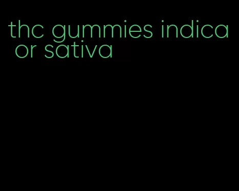 thc gummies indica or sativa