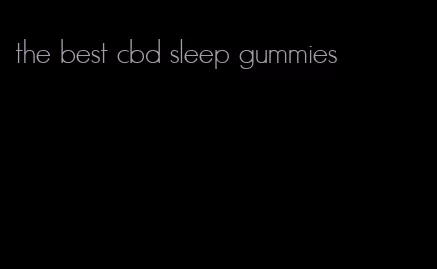 the best cbd sleep gummies