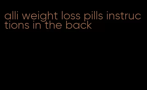 alli weight loss pills instructions in the back