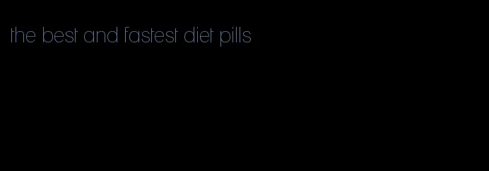 the best and fastest diet pills