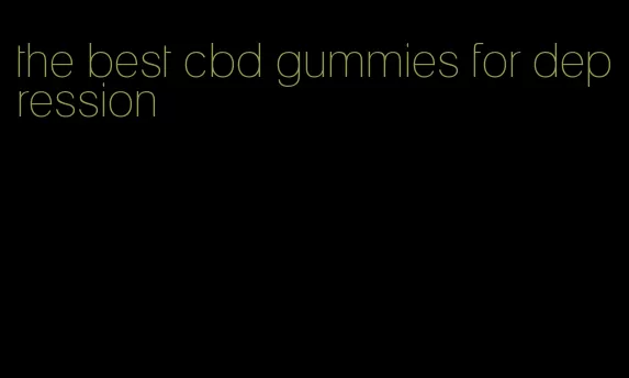 the best cbd gummies for depression