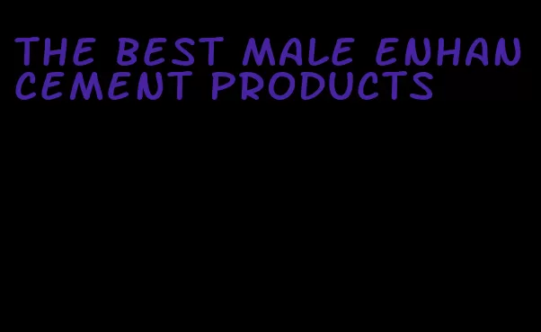 the best male enhancement products