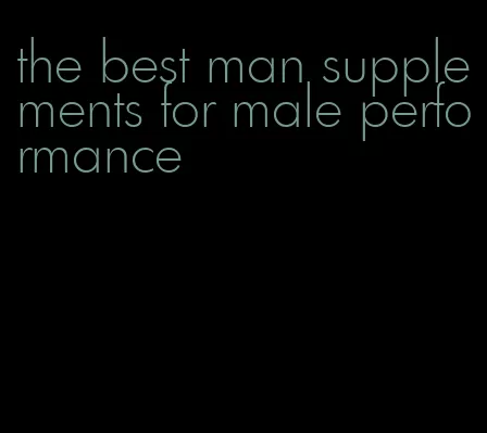 the best man supplements for male performance