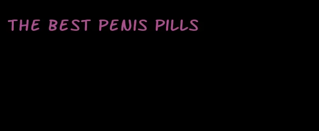 the best penis pills