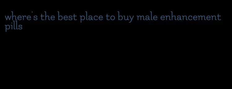 where's the best place to buy male enhancement pills