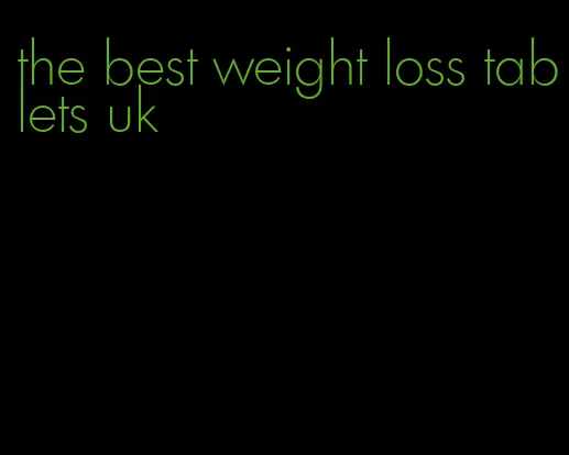 the best weight loss tablets uk