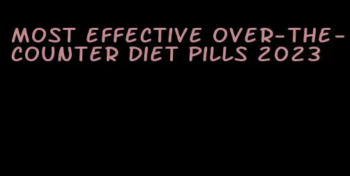 most effective over-the-counter diet pills 2023