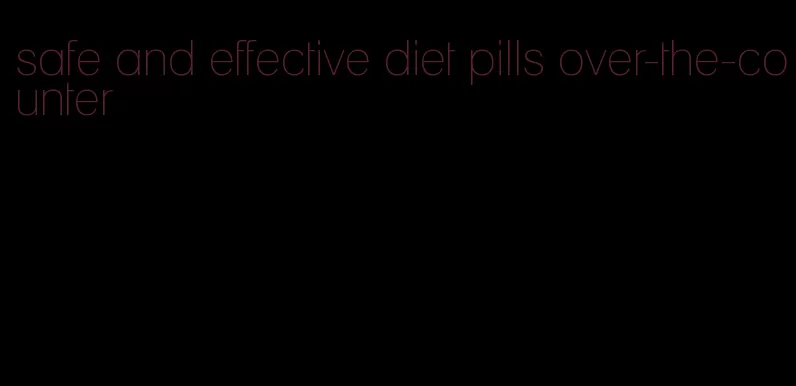 safe and effective diet pills over-the-counter