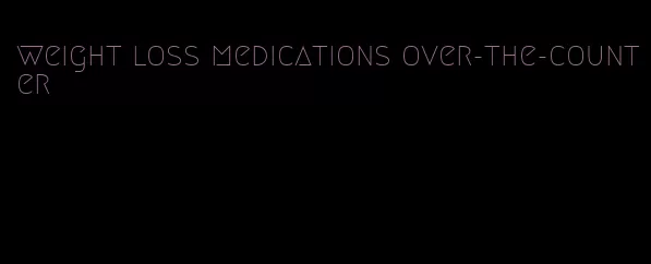 weight loss medications over-the-counter