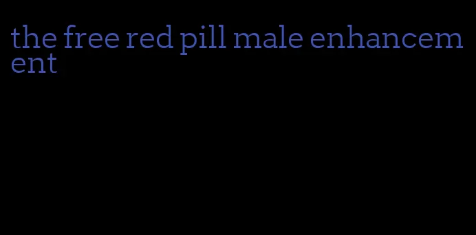 the free red pill male enhancement