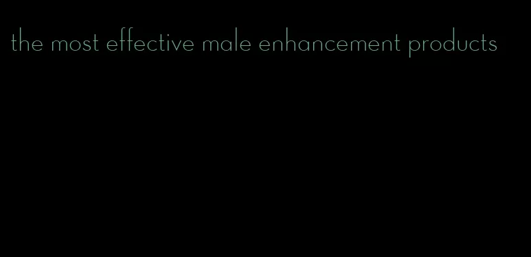 the most effective male enhancement products