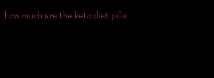 how much are the keto diet pills