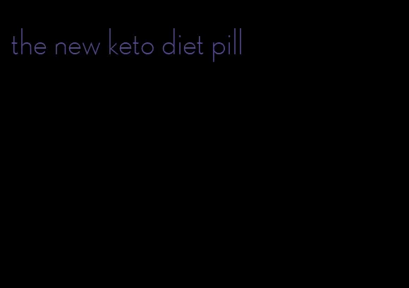 the new keto diet pill