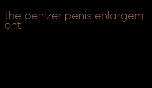 the penizer penis enlargement