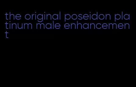 the original poseidon platinum male enhancement