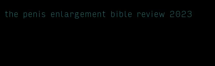 the penis enlargement bible review 2023