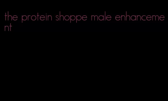 the protein shoppe male enhancement