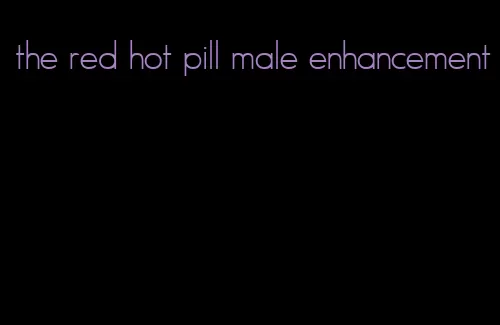 the red hot pill male enhancement