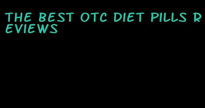 the best otc diet pills reviews