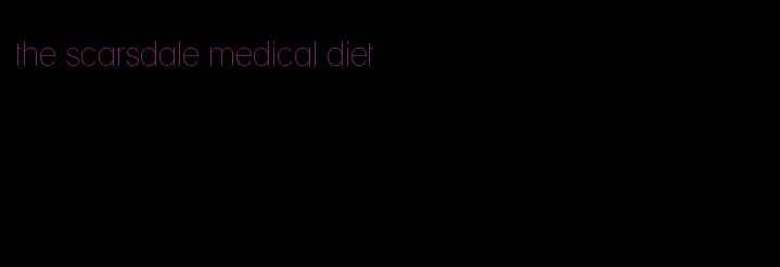 the scarsdale medical diet