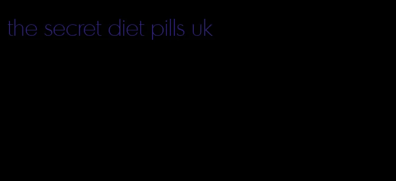 the secret diet pills uk