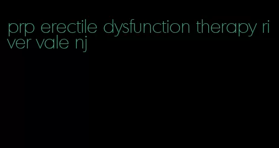 prp erectile dysfunction therapy river vale nj