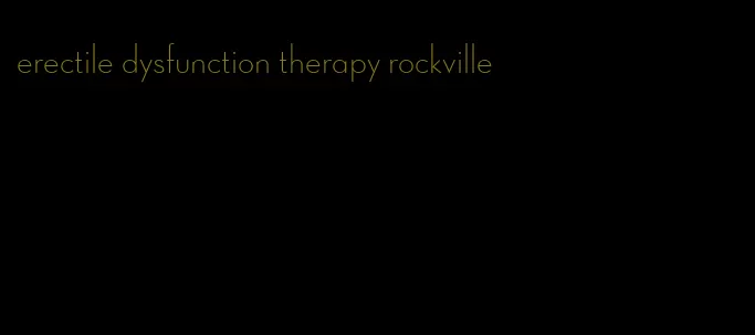 erectile dysfunction therapy rockville