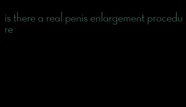 is there a real penis enlargement procedure