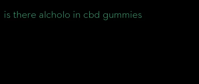 is there alcholo in cbd gummies