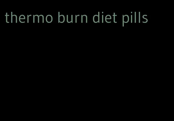 thermo burn diet pills