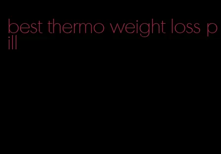 best thermo weight loss pill