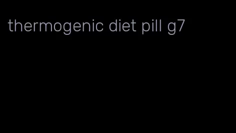 thermogenic diet pill g7