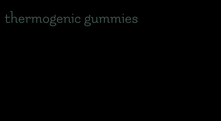 thermogenic gummies