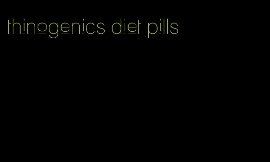 thinogenics diet pills