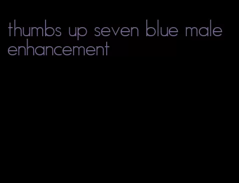 thumbs up seven blue male enhancement