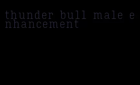 thunder bull male enhancement