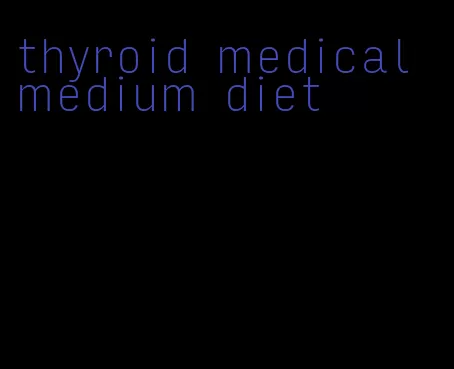 thyroid medical medium diet